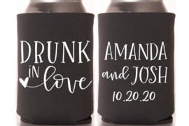 Drunk In Love Wedding Koozies