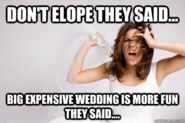Wedding Meme - Elope