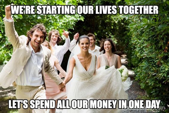 Wedding Memes Let's Spend Money